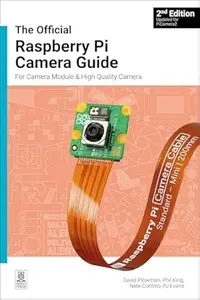 The official Raspberry Pi Camera Module guide, 2nd Edition