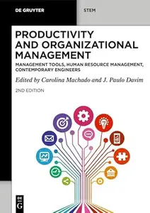Productivity and Organizational Management: Management Tools, Human Resource Management, Contemporary Engineers, 2nd Edition