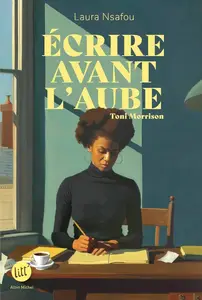 Laura Nsafou, "Écrire avant l'aube : Toni Morrison"