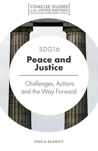 SDG16 - Peace and Justice: Challenges, Actions and the Way Forward