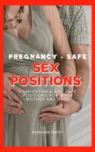 Pregnancy - Safe Sex Positions: Comfortable And Safe Positions For Both Mother And Baby