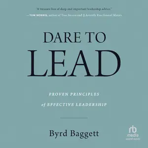 Dare to Lead: Proven Principles of Effective Leadership