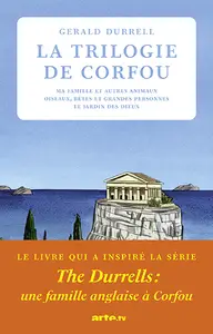 La trilogie de Corfou : Intégrale - Gerald Durrell