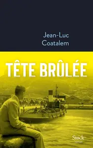 Jean-Luc Coatalem, "Tête brûlée"