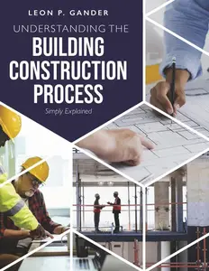 Understanding the Building Construction Process: Simply Explained