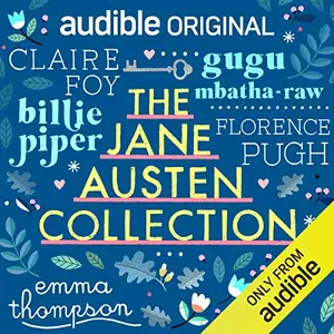 The Jane Austen Collection: An Audible Original Drama [Audiobook]