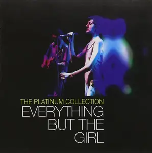 Everything But The Girl - The Platinum Collection (2006)