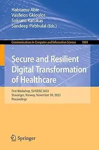 Secure and Resilient Digital Transformation of Healthcare: First Workshop, SUNRISE 2023, Stavanger, Norway, November 30,
