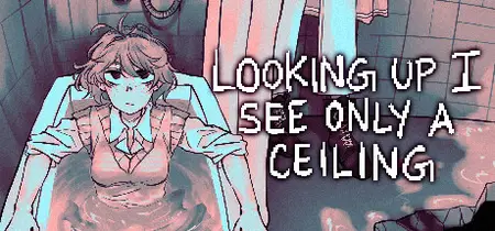 Looking Up I See Only A Ceiling (2023) v2.0.0.17