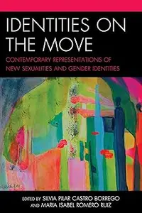 Identities on the Move: Contemporary Representations of New Sexualities and Gender Identities