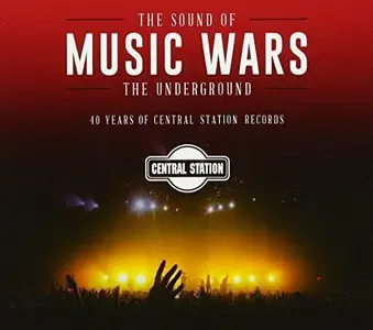 VA - Music Wars: The Sound of the Underground (40 Years of Central Station Records) (2017)