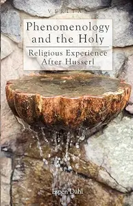 Phenomenology and the Holy: Religious experience after Husserl