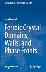 Ferroic Crystal Domains, Walls, and Phase Fronts