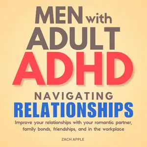 Men with Adult ADHD Navigating Relationships