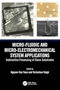 Micro-Fluidic and Micro-electromechanical System Applications
