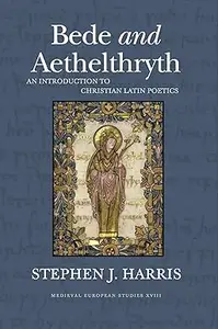 Bede and Aethelthryth: An Introduction to Christian Latin Poetics