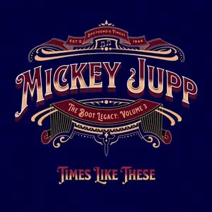 Mickey Jupp - Times Like These (2024)