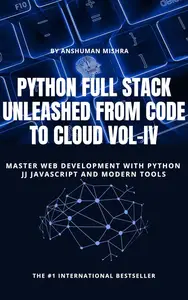 Python Full Stack Unleashed From Code to Cloud VOL-IV