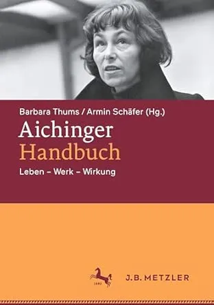 Aichinger-Handbuch: Leben – Werk – Wirkung