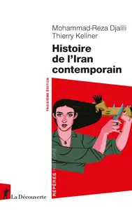 Histoire de l'Iran contemporain - Mohammad-Reza Djalili, Thierry Kellner