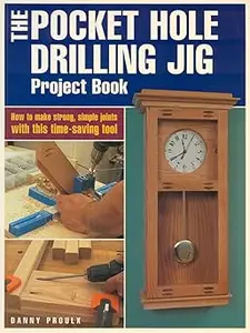 The Pocket Hole Drilling Jig Project Book