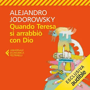 «Quando Teresa si arrabbiò con Dio» by Alejandro Jodorowsky