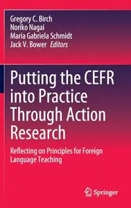 Putting the CEFR into Practice Through Action Research: Reflecting on Principles for Foreign Language Teaching