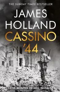 Cassino '44: Five Months of Hell in Italy