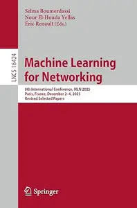 Machine Learning for Networking: 8th International Conference, MLN 2025