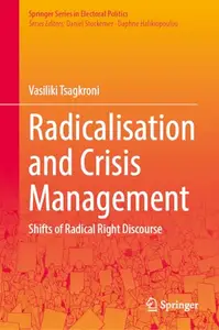 Radicalisation and Crisis Management: Shifts of Radical Right Discourse