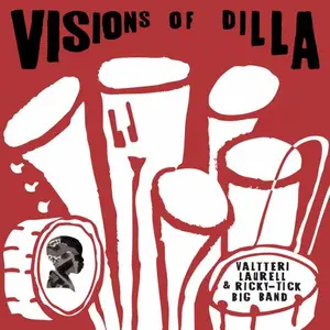 Valtteri Laurell & Ricky-Tick Big Band - Visions of Dilla (2026) [Official Digital Download]