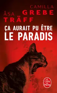 Camilla Grebe, Asa Träff, "Ça aurait pu être le paradis"