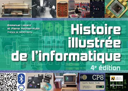 Emmanuel Lazard, Pierre Mounier-Kuhn, "Histoire illustrée de l'informatique: 4e édition"