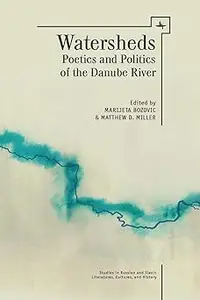 Watersheds: Poetics and Politics of the Danube River