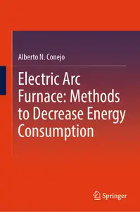 Electric Arc Furnace: Methods to Decrease Energy Consumption