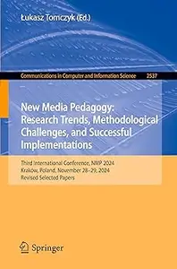 New Media Pedagogy: Research Trends, Methodological Challenges, and Successful Implementations: Third International Conf