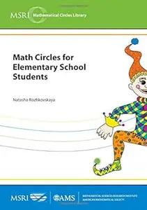 Math Circles for Elementary School Students (MSRI Mathematical Circles Library)