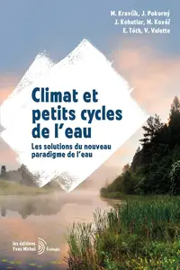 Collectif, "Climat et petits cycles de l'eau : Les solutions du nouveau paradigme de l'eau"
