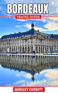 Bordeaux Travel Guide 2025