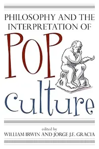 Philosophy and the Interpretation of Pop Culture