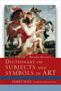 Dictionary of Subjects and Symbols in Art, 2nd Edition