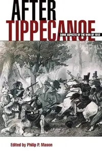 After Tippecanoe : Some Aspects of the War Of 1812