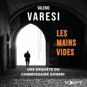 Valerio Varesi, "Une enquête du commissaire Soneri: Les mains vides"