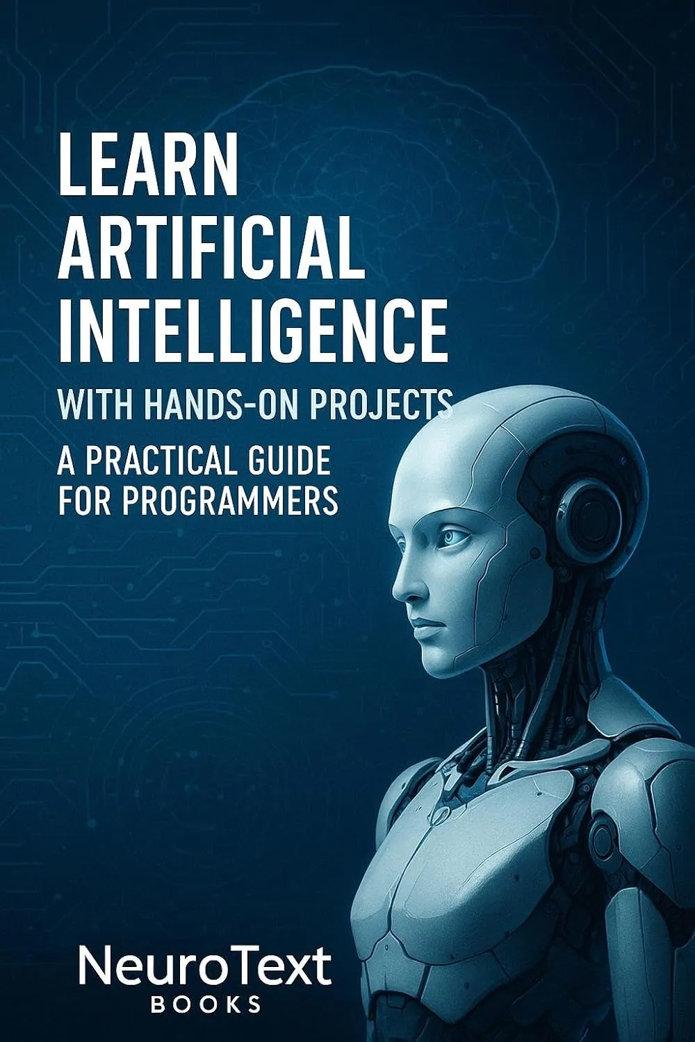 Learning Artificial Intelligence with Hands-On Projects: A Practical Guide for Programmers