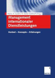 Management internationaler Dienstleistungen: Kontext — Konzepte — Erfahrungen