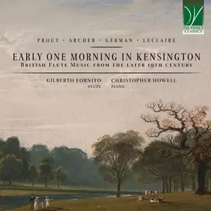 Gilberto Fornito, Christopher Howell - Early One Morning in Kensington: British Flute Music from the Later 19th Century (2025)
