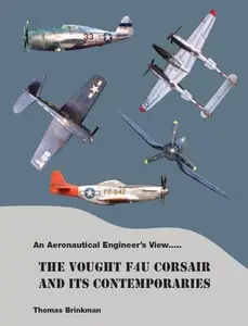 An Aeronautical Engineer’s View….. The Vought F4U Corsair And its Contemporaries