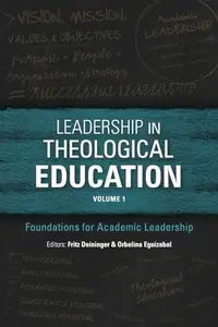 Leadership in Theological Education, Volume 1 - Foundations for Academic Leadership