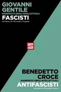 Manifesto degli intellettuali fascisti e antifascisti - Giovanni Gentile & Benedetto Croce