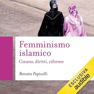 «Femminismo islamico? Corano, diritti, riforme» by Renata Pepicelli